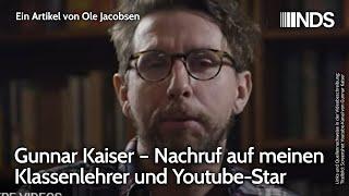 Gunnar Kaiser – Nachruf auf meinen Klassenlehrer und Youtube-Star | Ole Jacobsen | NDS-Podcast