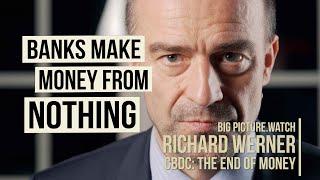 BANKS MAKE MONEY OUT OF NOTHING! | Prof Richard Werner | BIG PICTURE