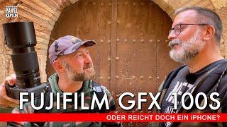 Fujifilm GFX 100S - oder reicht doch ein iPhone?