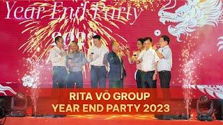 RITA VÕ GROUP YEAR END PARTY 2023:  GẮN KẾT SỨC MẠNH - VỮNG BƯỚC TƯƠNG LAI