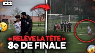 E22 : Match CATASTROPHIQUE en 1/8ème de finale de Coupe du Rhône