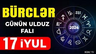 BÜRCLƏR 17 İYUL 2024 (Günün Ulduz Falı) BÜRC TV