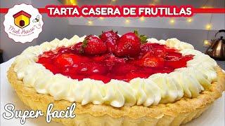 TARTA FACIL de FRUTILLAS CON CREMA masa rápida