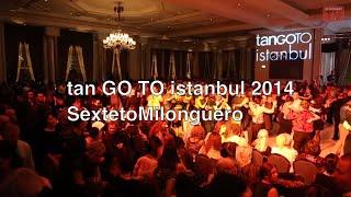 Sexteto Milonguero, milonga, 4, tanGO TO istanbul - 5th - 2013 #tanGOTOistanbul #SextetoMilonguero