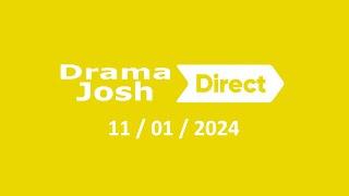 Drama Josh Direct | 11.01.24