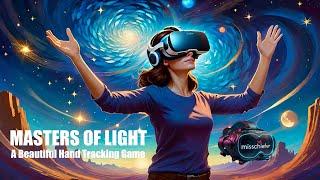 Masters of Light VR- MOST BEAUTIFUL HAND TRACKING VR GAME- Quest 3