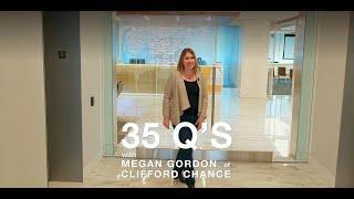 Clifford Chance - Americas: 35 questions with Megan Gordon