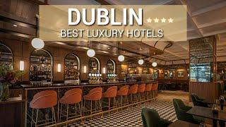 TOP 10 Best LUXURY Hotels In DUBLIN Part 2