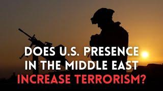 Does U.S. Presence Drive Terrorism in the Middle East?