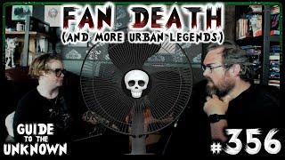 Fan Death (And MORE Urban Legends) | Guide to the Unknown 356