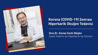 Korona (COVID-19) Sonrası Hiperbarik Oksijen Tedavisi I Uz. Dr. Kemal Cenk. Gülgün I Oksimer Çapa