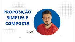 Aprenda PROPOSIÇÃO SIMPLES E COMPOSTA com Jhoni Zini