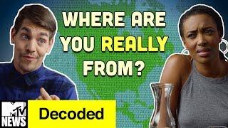 Where Are You REALLY From??? | Decoded | MTV News