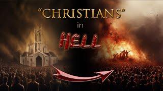 MANY so called "CHRISTIANS" are ON THEIR WAY to HELL because...