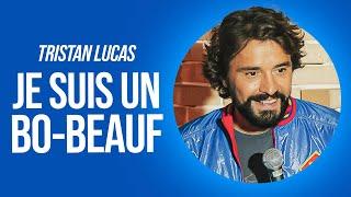 TRISTAN LUCAS - JE SUIS UN BO-BEAUF