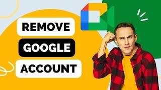 How to Remove Google Account From Android Phone (Samsung, Huawei, Motorola, Xiaomi and other)