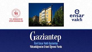 Özel Ensar Vakfı Gaziantep Yükseköğrenim Erkek Öğrenci Yurdu