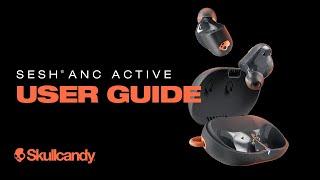 Sesh ANC Active | User Guide | Skullcandy