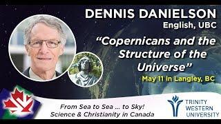 Dennis Danielson, "Copernicans & the Structure of the Universe"