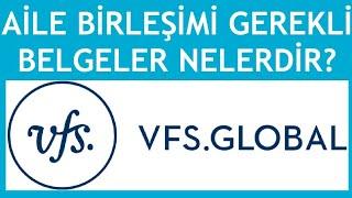 Vfs Global Aile Birleşimi Gerekli Evraklar Nelerdir?