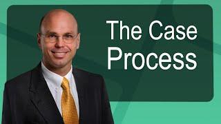 The Case Process