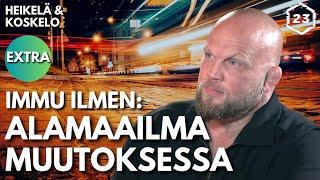 Immu Ilmén - Alamaailma muutoksen kourissa | Heikelä & Koskelo 23 minuuttia | 743