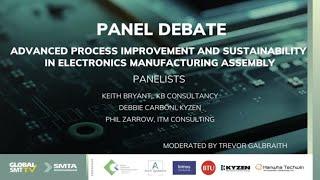 Panel Debate: Advanced process improvement and sustainability in electronics manufacturing assembly