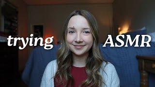 Trying ASMR 