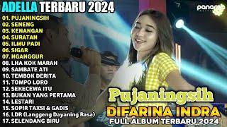 PUJANINGSIH - DIFARINA INDRA - ADELLA FULL ALBUM TERBARU 2024