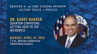 Rayborn Lecture Series in Physics: Dr. Barry Barker