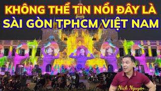 KHÔNG THỂ TIN ĐÂY LÀ SÀI GÒN TPHCM VIỆT NAM - SẮP CÓ SỰ KIỆN LỚN 04-08/12/2024 || Nick Nguyen