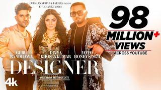 Designer (Full Video) Guru Randhawa, Yo Yo Honey Singh Ft. Divya Khosla Kumar | Mihir G | Bhushan K