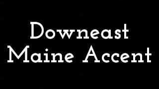 Downeast Maine Accent