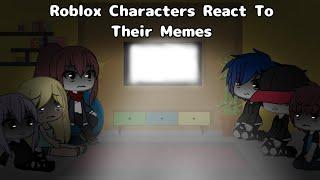 Roblox Characters Reacts To Their Memes // Gacha Life \\