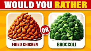 Would You Rather...? | Junk Food VS Healthy Food!  Quiz Land