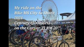 I ride the Bike MS: City to Shore 2024 Century with the Carver Ti RM 20"