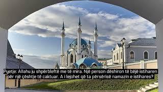 A bëhet lutja e istihares para apo pas namazit? - Albani