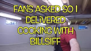 Fans Asked So I delivered COOKING WITH BILLSIFF