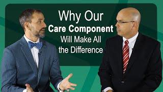 Why Our Care Component Will Make All the Difference