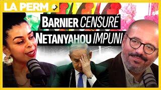 La Perm : BARNIER CENSURÉ, L'IMPUNITÉ de NETANYAHOU, 80 ANS APRÈS THIAROYE avec MouMou Guichard