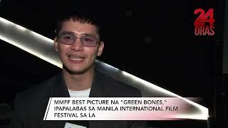 "Green Bones," ipapalabas sa Manila International Film Festival sa LA | 24 Oras