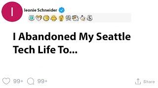 Full Story I Abandoned My Seattle Tech Life To...