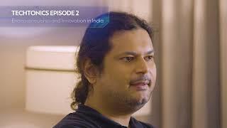 Techtonics Ep 2: Amrit Acharya on The rise of Digitisation and Entrepreneurship in India
