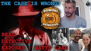 WHEN IT COMES TO THE WATTS CASE | TRUST NO ONE! - REAL DETECTIVE EXPOSES GOOD & BADS