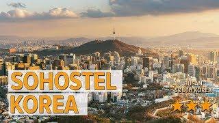 Sohostel Korea hotel review | Hotels in Busan | Korean Hotels