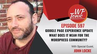#597  WP-Tonic Show With Special Guest John Locke of Lockedown Design & SEO