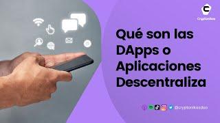 [32] Qué son las DApps o Aplicaciones Descentralizadas