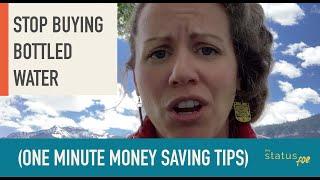 Stop Buying Bottled Water  (ONE MINUTE MONEY SAVING TIPS)