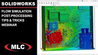 SOLIDWORKS Flow Simulation Post-Processing Tips & Tricks Webinar