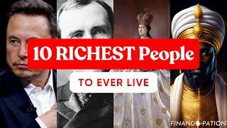 The 10 Richest People To Ever Live (Rockefeller)